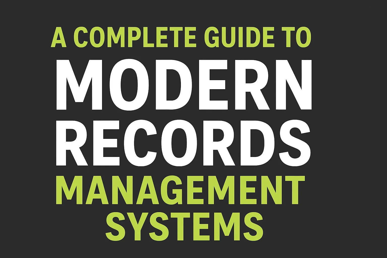 A complete Guide to Records Management Systems