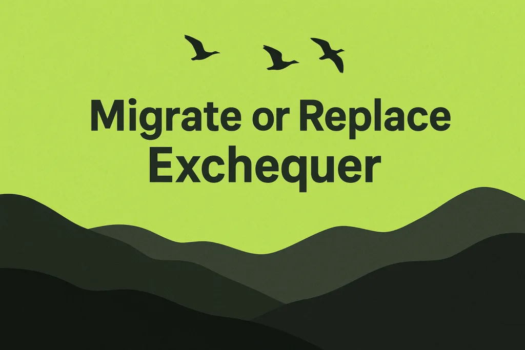 Migrate, Upgrade or Replace Exchequer